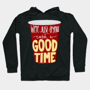 Good Time Hoodie